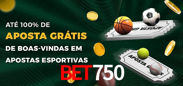 Bet750 Ate 100% de Aposta Gratis