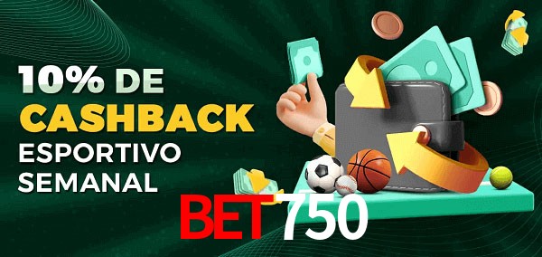 10% de bônus de cashback na Bet750